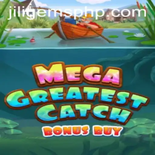 Dive into the Adventure: Discover MegaGreatestCatchBonusBuy with JILIGems